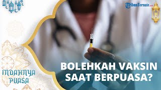 Bagaimana Hukum Suntik Vaksin Covid-19 di Siang Hari saat Puasa Ramadan? Simak Penjelasan Berikut
