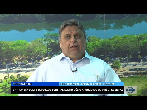 Entrevista com o Deputado Federal eleito, Júlio Arcoverde, do Progressistas 20 10 2022