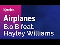 Airplanes - B.o.B & Hayley Williams | Karaoke Version | KaraFun