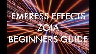 Video thumbnail for EMPRESS EFFECTS ZOIA Beginners Guide by Tubedigga