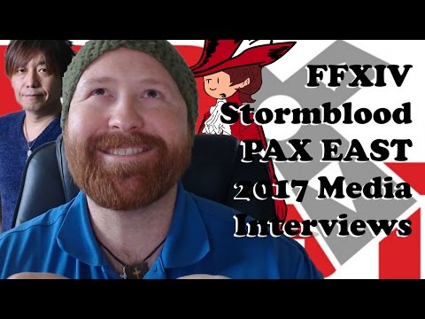 PAX East FFXIV Stormblood Media Interviews - GamerEscape, Reddit, and MogTalk [Summary and Thoughts]