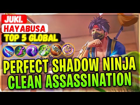 Perfect Shadow Ninja Clean Assassination [ Top 6 Global Hayabusa ] Juki. - Mobile Legends Build