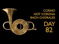 Day 82 Corno da Tirarsi chorales: Bach’s "Es danke, Gott, und lobe dich" (BWV 76)