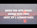 Aashiq Tera With Chorus Karaoke Sohail Sen Altamash Faridi