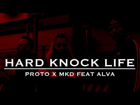 Proto x MKD feat Alva - Hard Knock Life