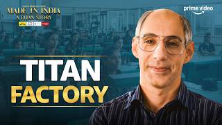 Titan की First Factory का सपना 🏭 ft. Naseeruddin Shah | Made In India: A Titan Story | Prime Video
