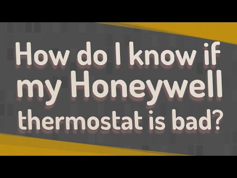 How do I know if my Honeywell thermostat is bad?
