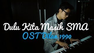 Dulu Kita Masih SMA Cover Piano by Adi OST Dilan 1990