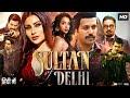 Sultan of Delhi Full Movie | Tahir Raj Bhasin | Mouni Roy | Mehreen Pirzada | Review & Facts HD