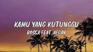 Download lagu Kamu Yang Kutunggu  - Rossa feat  Afgan - Lirik mp3