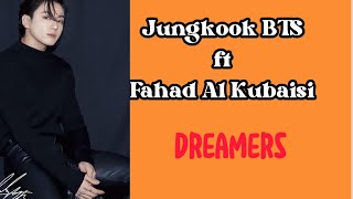 Download lagu Jungkook BTS  ft Fahad Al Kubaisi - Dreamers | Soundtrack FIFA 2022 | Lirik Terjemahan | Lyrics mp3