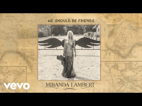 Miranda Lambert - We Should Be Friends (Audio)