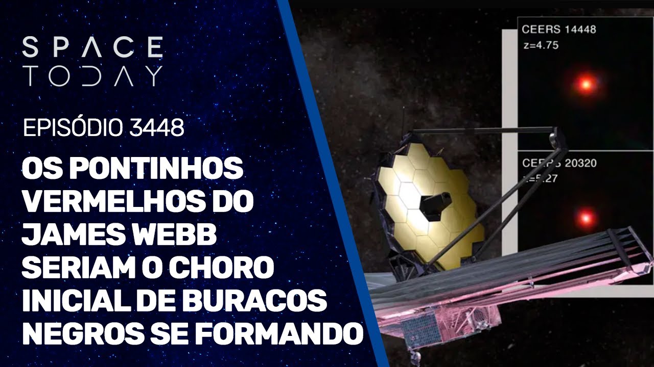 OS PONTINHOS VERMELHOS DO JAMES WEBB SERIAM O CHORO INICIAL DE BURACOS NEGROS SE FORMANDO