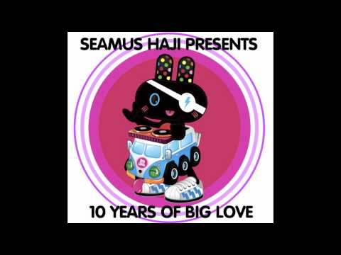 Seamus Haji Presents 10 Years Of Big Love (Album Promo)