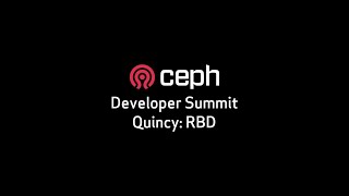 Ceph Developer Summit Quincy: RBD