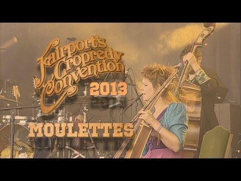 Moulettes | LIVE AT CROPREDY 2013