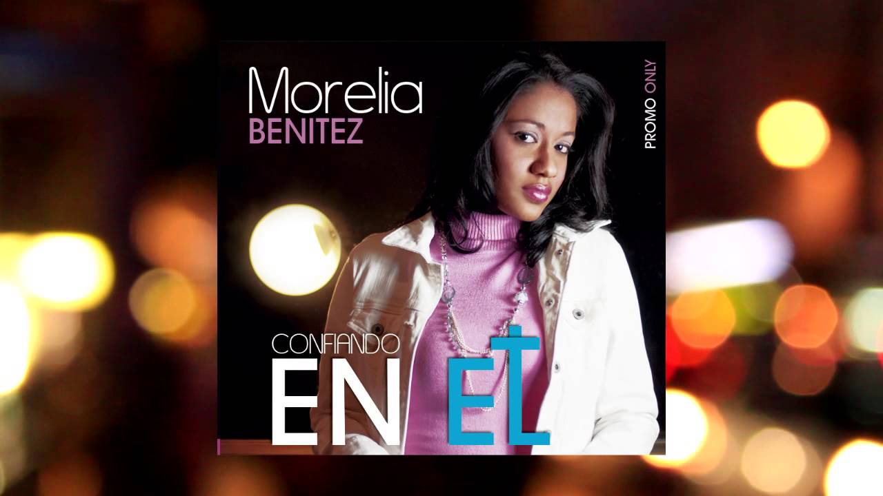 Morelia Benitez - Confiando en El