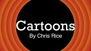 Cartoons, by Chris Rice (Custom Music Video)