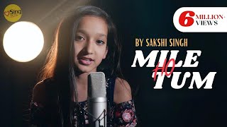 Download lagu Mile Ho Tum | cover by @SakshiSinghSDS | Sing Dil Se | Neha Kakkar | Tony Kakkar mp3 Download lagu Mile Ho Tum | cover by @SakshiSinghSDS | Sing Dil Se | Neha Kakkar | Tony Kakkar mp3