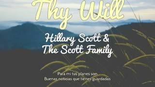 Hillary Scott &amp; The Scott Family - Thy Will (traducida en español)