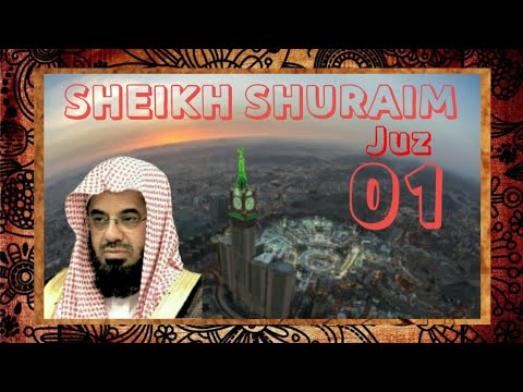 Al - Qur'an Juz 01 Sheikh Shuraim