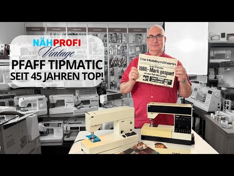 Vintage Nähmaschine: Pfaff Tipmatic 1025-29 Oldschool-Charme und besser als viele neue Modelle?