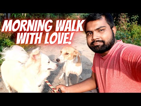 MORNING WALK WITH LOVE | VLOG-3 | 😍😍😍🔥🔥🔥