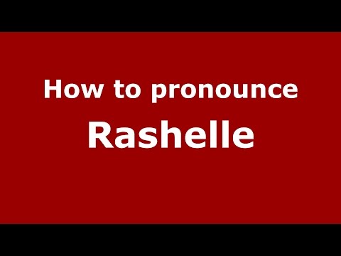 How to pronounce Rashelle (Douglas, Wyoming, US/American English) - PronounceNames.com