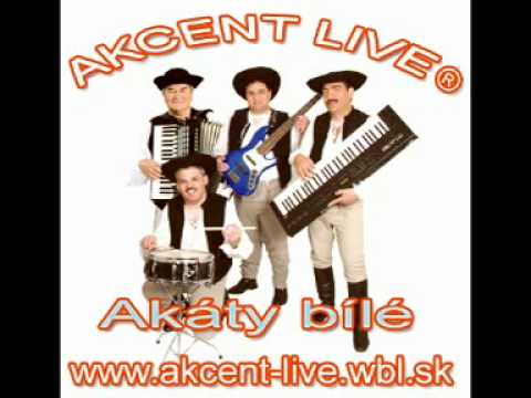 AKCENT LIVE - AKÁTY BÍLÉ