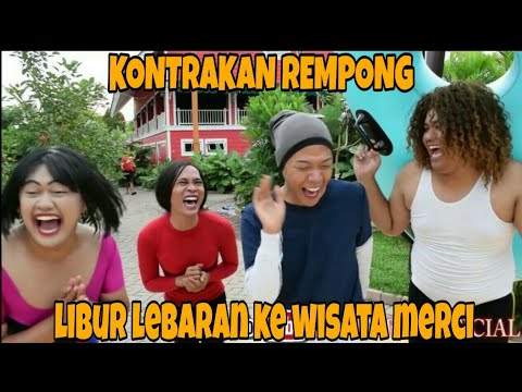 KONTRAKAN REMPONG EPISODE 25|| LIBUR LEBARAN KE WISATA MERCI MEDAN