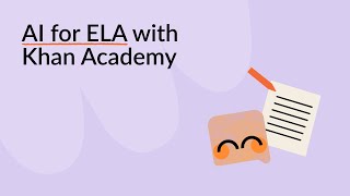 AI for ELA with Khan Academy