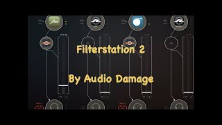 Video thumbnail for Filterstation 2 by Audio Damage Quick Play by Meerkat Music