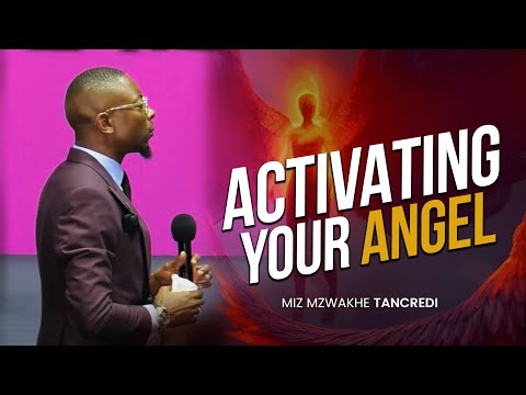 Activating the Angelic | Miz Mzwakhe Tancredi