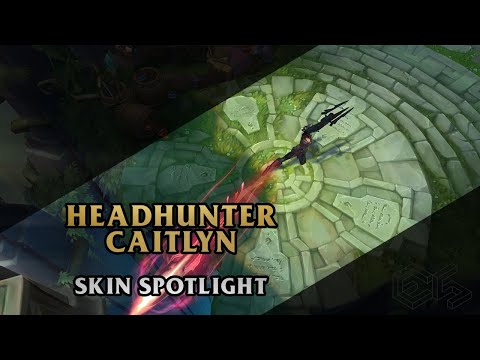 ► Headhunter Caitlyn ◀ League of Legends ▂ Skin Spotlight