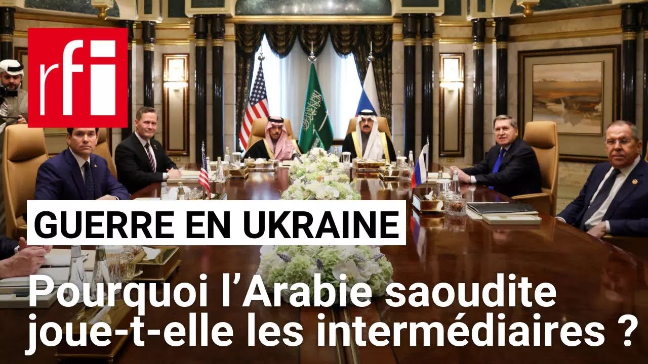 Guerre en Ukraine :  pourquoi cette rencontre s’est-elle tenue à Riyad ? • RFI