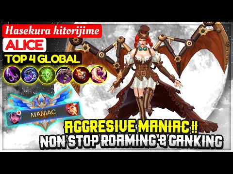 Aggresive MANIAC !! Non Stop Roaming & Ganking [ Top 4 Global Alice ] Hasekura hitorijime - MLBB