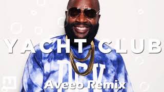Rick Ross - Yacht Club (Aveeo Remix)