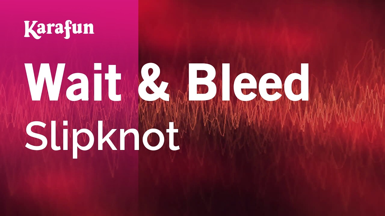 Wait & Bleed - Slipknot | Karaoke Version | KaraFun