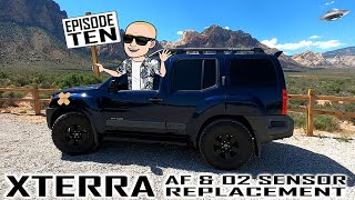 Nissan XTerra - Episode 10: Air Fuel & Oxygen Sensor Replacements