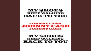 My Shoes Keep Walking Back To You
