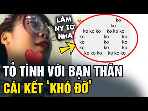 Đu trend 'TỎ TÌNH VỚI BẠN THÂN', cô gái nhận cái kết 'Ê KÉO DÀI' | Tin 5s