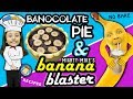 Lexi S BANOCOLATE PIE Mike S MIGHTY BANANA BLASTER Dessert Snacks FVKids Recipe