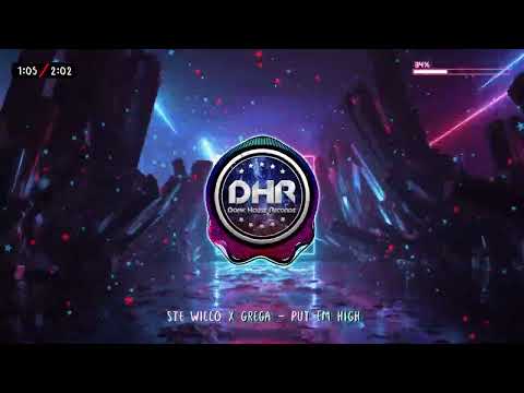 Ste Willo x Grega - Put Em High - DHR
