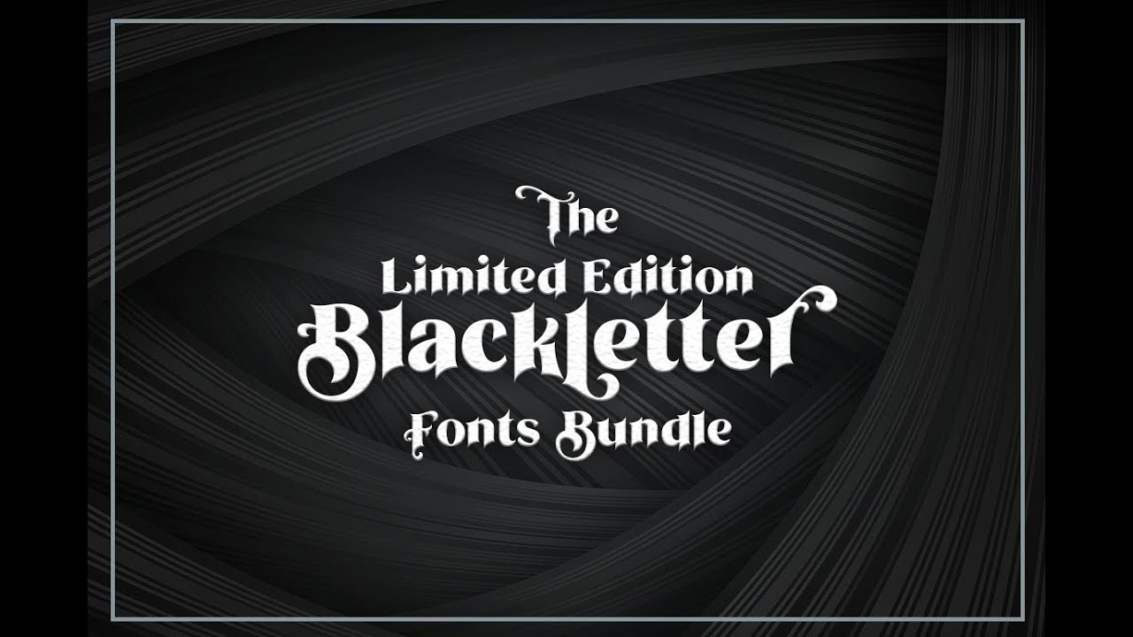 Limited Edition Blackletter Fonts