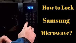 How to Lock  Samsung Microwave Oven [Model no CE76JD-B/XTL or CE73JD-B/XTL]