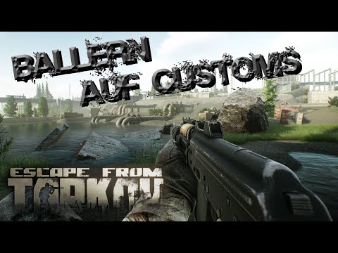Ballern auf Customs I PMC Run Zollgelände I Escape from Tarkov