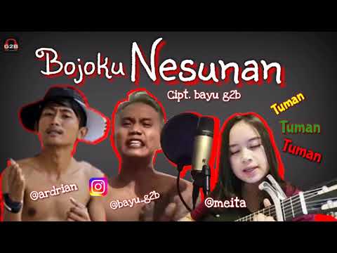 BOJOKU NESUNAN~BOJOMU PIYE???  (ardrian ft g2b ft meita)
