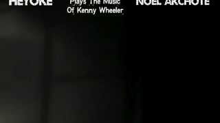 Noël Akchoté - Heyoke - Plays Kenny Wheeler : Canter N°  1