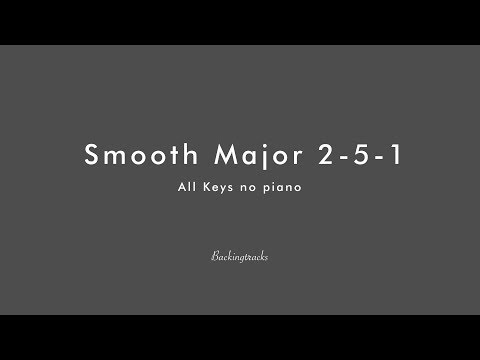Smooth Major 2-5-1 All Keys (no piano) - Jazz Jam Backing Track Play Along ジャズ ピアノ アドリブ 練習 マイナスワン