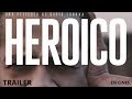 Heroico | Tráiler